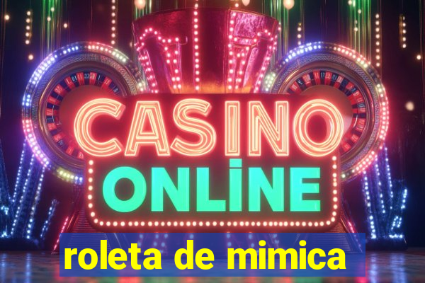 roleta de mimica